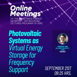 Session 08 – Online Meetings of the Worldwide Energy NEtwoRk – Distinguished Lectures Program of SERC