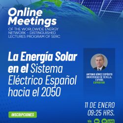 Sesión 15 – Online Meetings of the Worldwide Energy Network – Distinguished Lectures Program of SERC